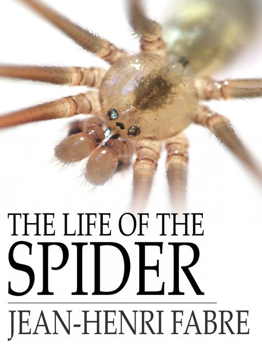 Title details for The Life of the Spider by Jean-Henri Fabre - Available